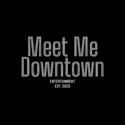 Meet Me Downtown Ent.