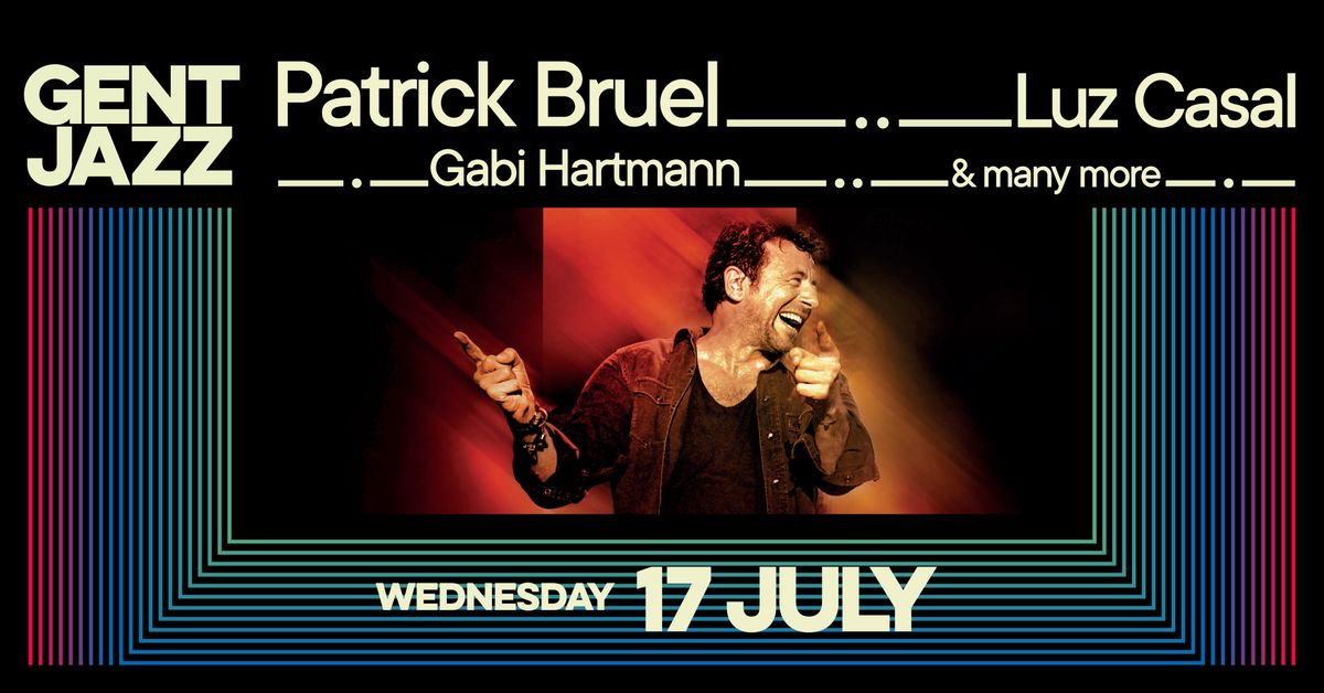 17.07 - Gent Jazz 2024 :: Patrick Bruel, Luz Casal, Gabi Hartmann & more