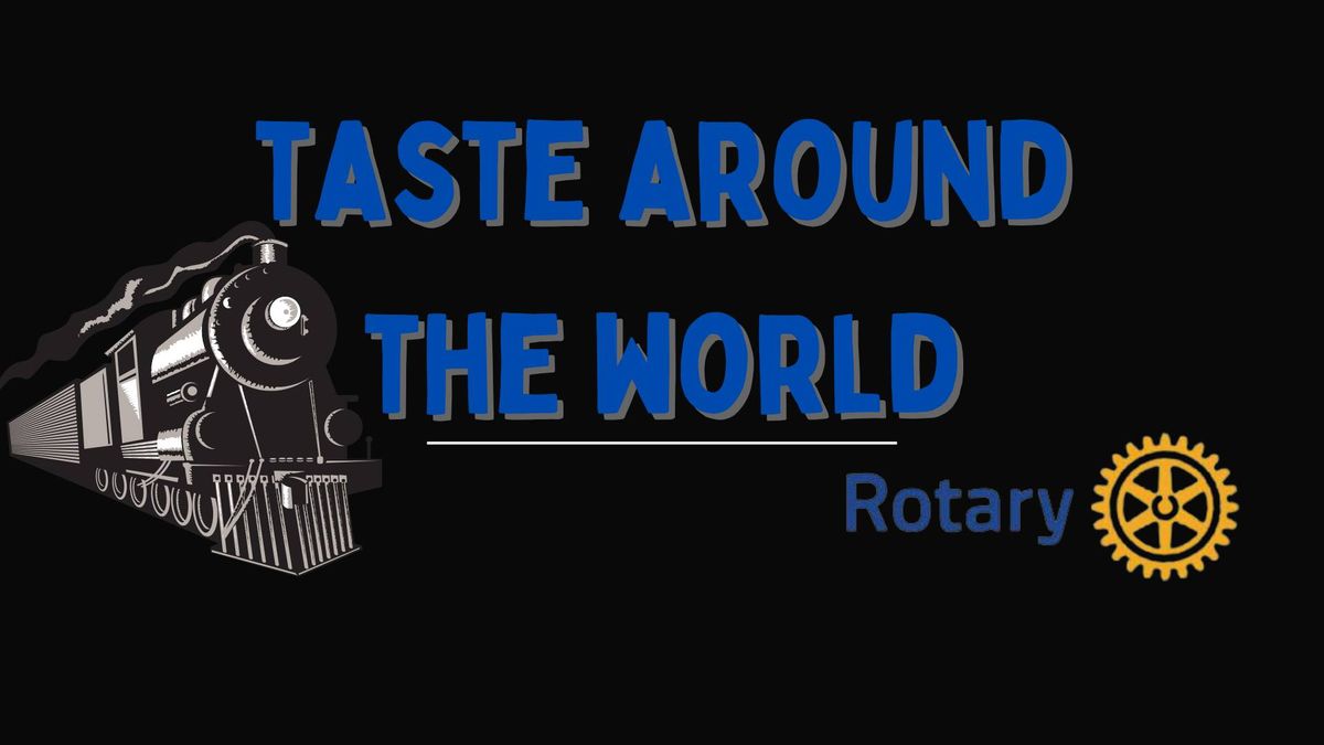 Fortuna Rotary Presents: Taste Around The World