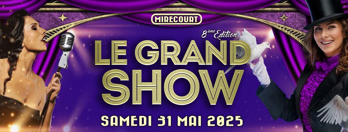 Le GRAND SHOW 2025 | Sam 31 mai | Mirecourt