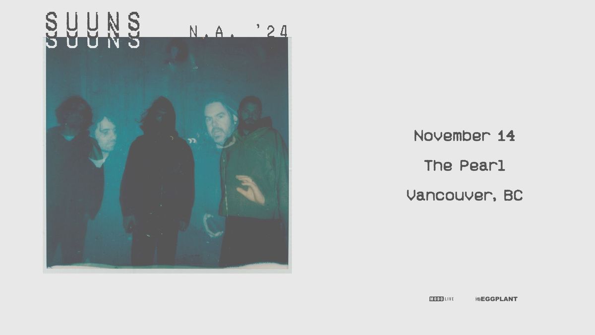 SUUNS w\/ Special Guests - Vancouver