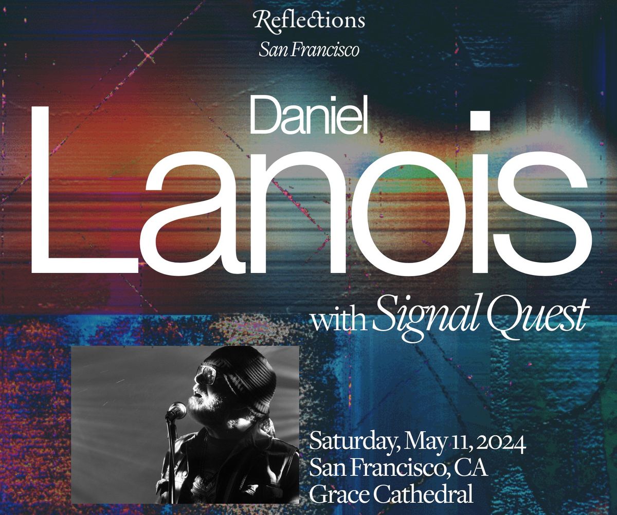 Reflections: Daniel Lanois, Signal Quest