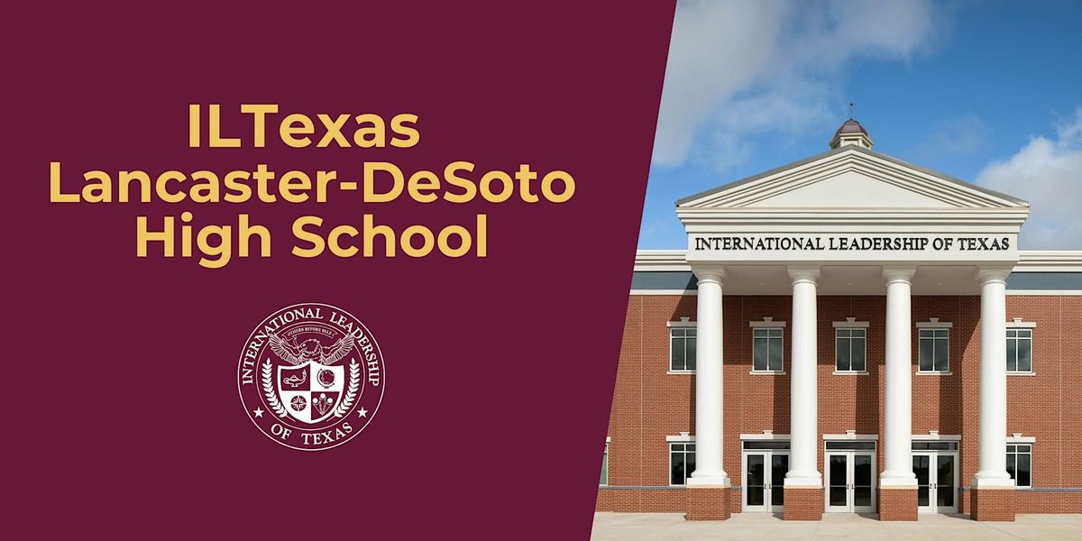 ILTexas Lancaster K8 & Lancaster HS Enrollment Event