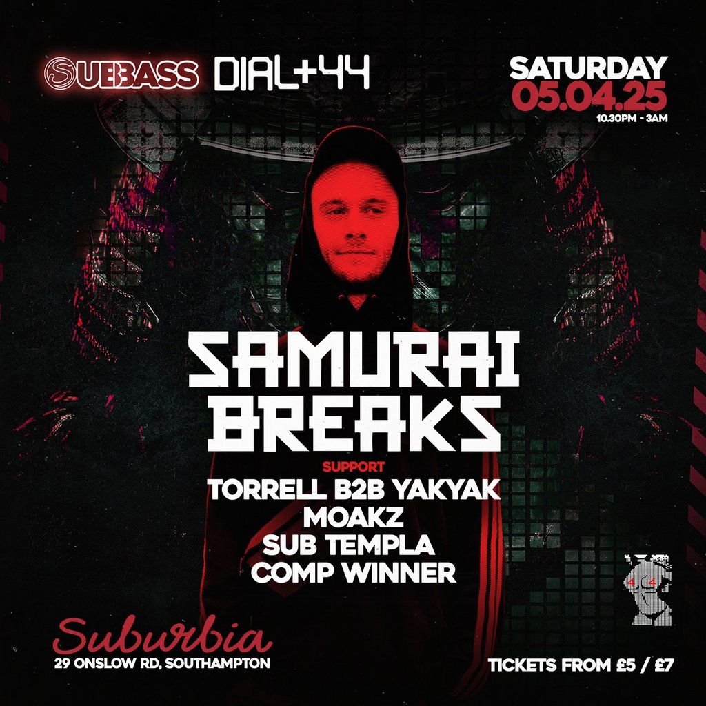 SubBass & Dial +44 Presents: Samurai Breaks + Support