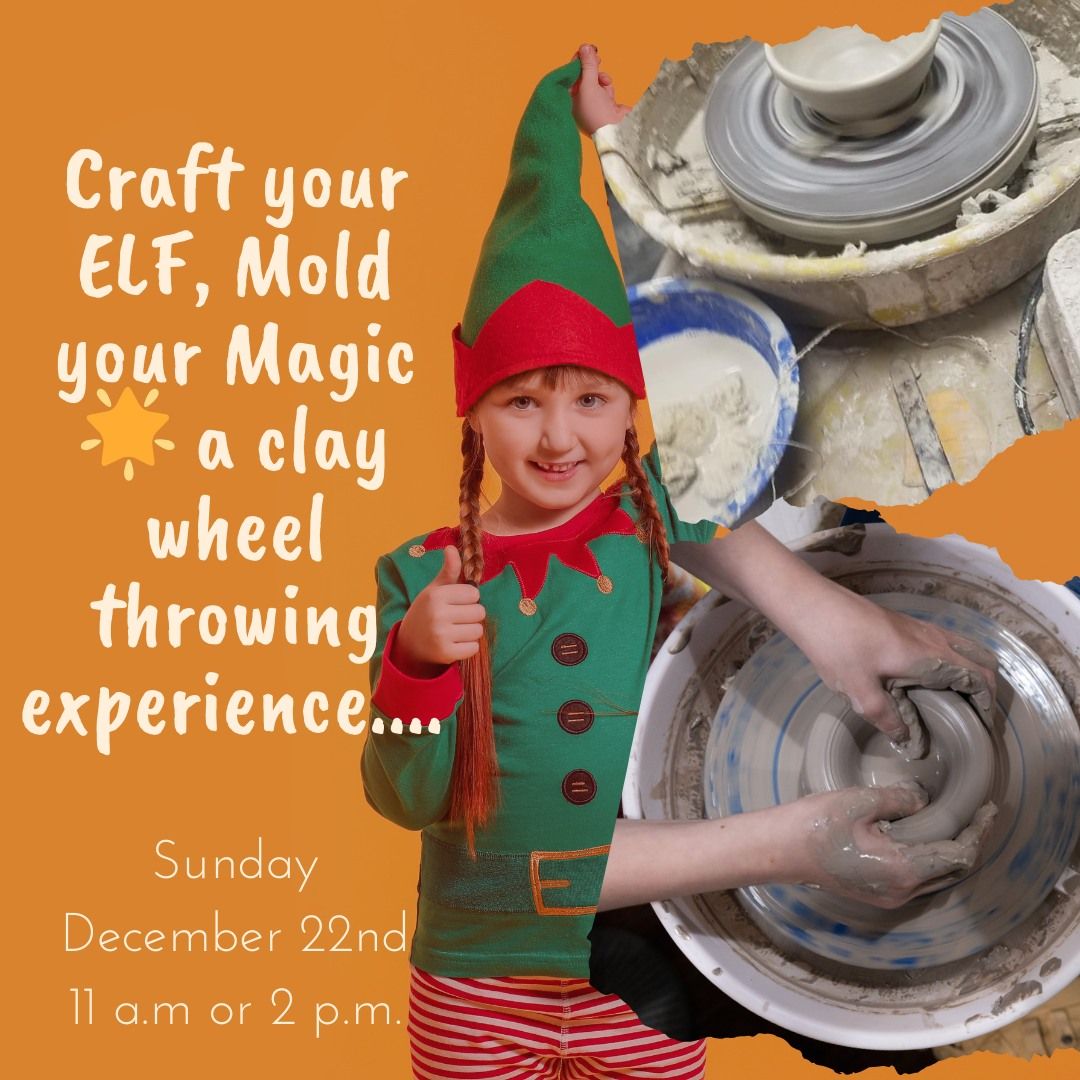 Craft your ELF, Mold your Magic\ud83c\udf1f a clay wheel throwing experience....