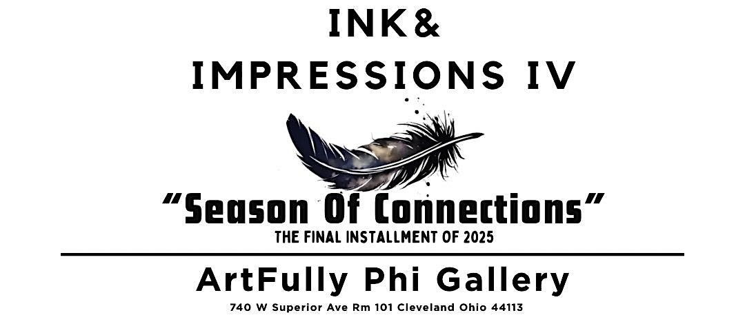 Ink & Impressions IV: Season of Connections