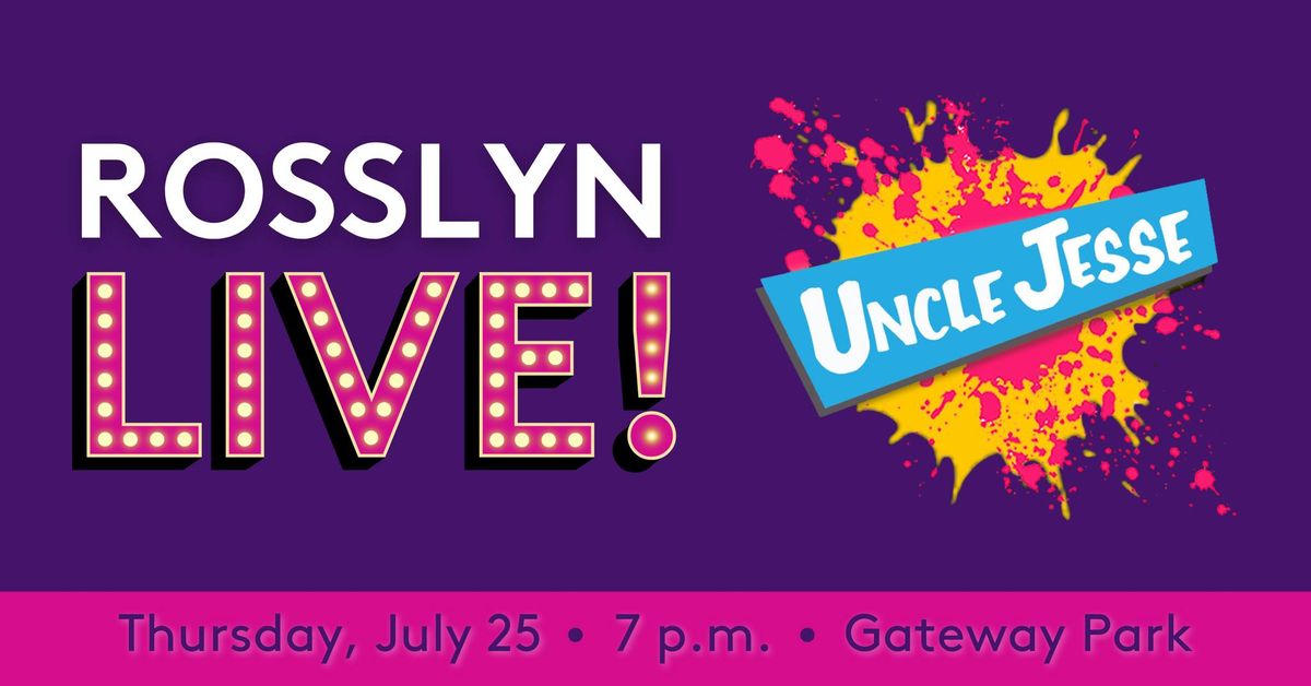 Rosslyn LIVE: Uncle Jesse