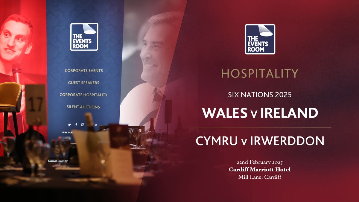 Wales v Ireland Six Nations 2025 Hospitality