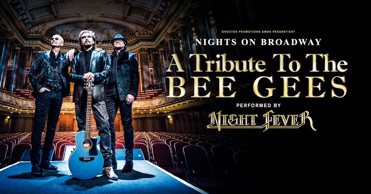 NIGHTS ON BROADWAY - A Tribute To The BEE GEES | performed by NIGHT FEVER | Berlin