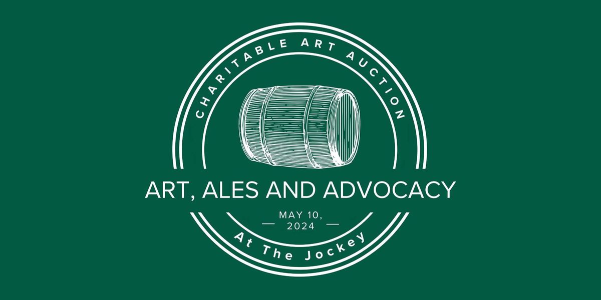 Art, Ales, and Advocacy!
