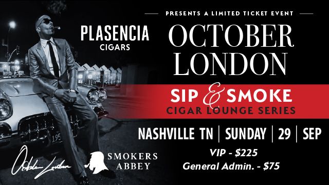 Smokers Abbey Features October London & Plasencia Cigars "Sip & Smoke"