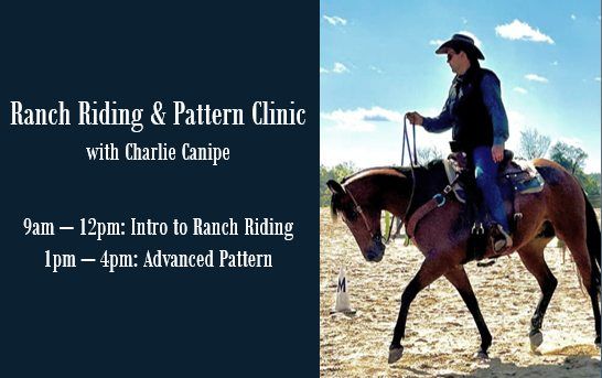 Ranch Riding & Pattern Clinic with Charlie Canipe 