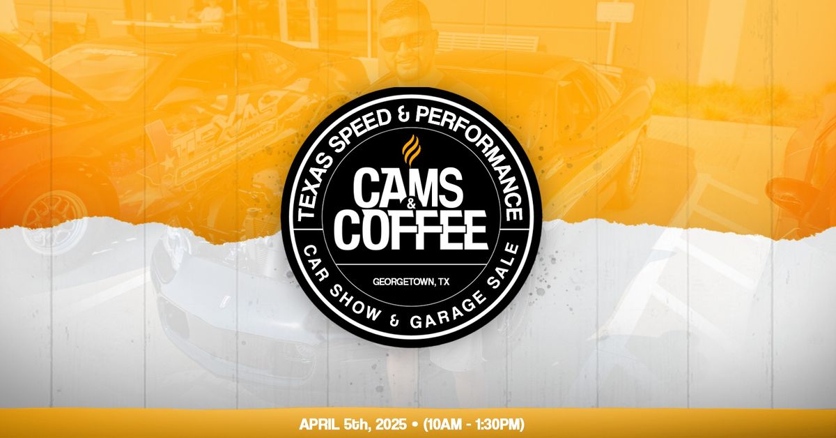 Cams & Coffee + Garage Sale - Presented by Texas Speed