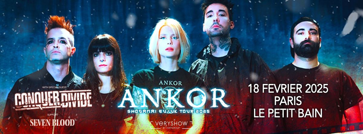 ANKOR + Conquer Divide + Seven Blood \u00b7 Paris 