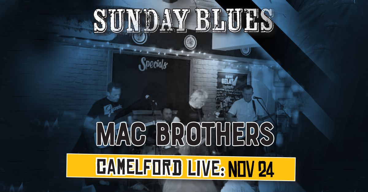 Mac Brothers  live at the Camelford!