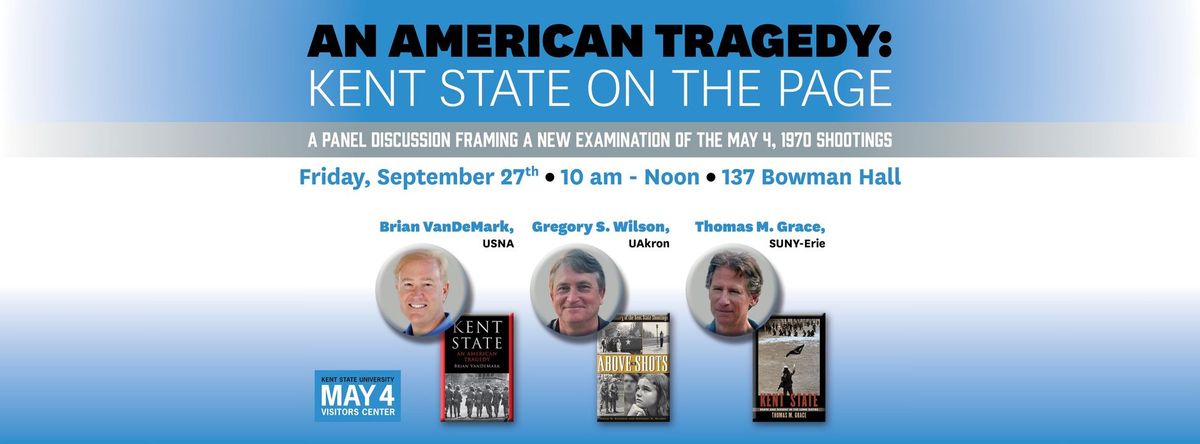 American Tragedy: Kent State on the Page a panel discussion framing a new examination of May 4