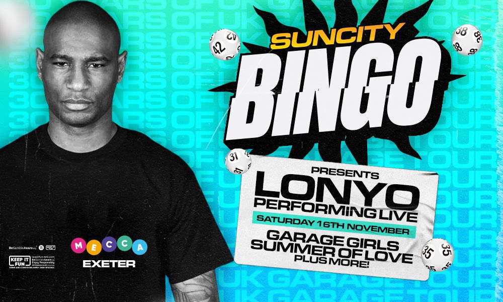 Sun City Bingo - Exeter w\/ LONYO