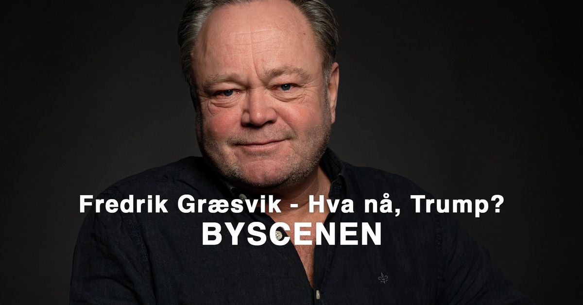 Fredrik Gr\u00e6svik - Hva n\u00e5, Trump?