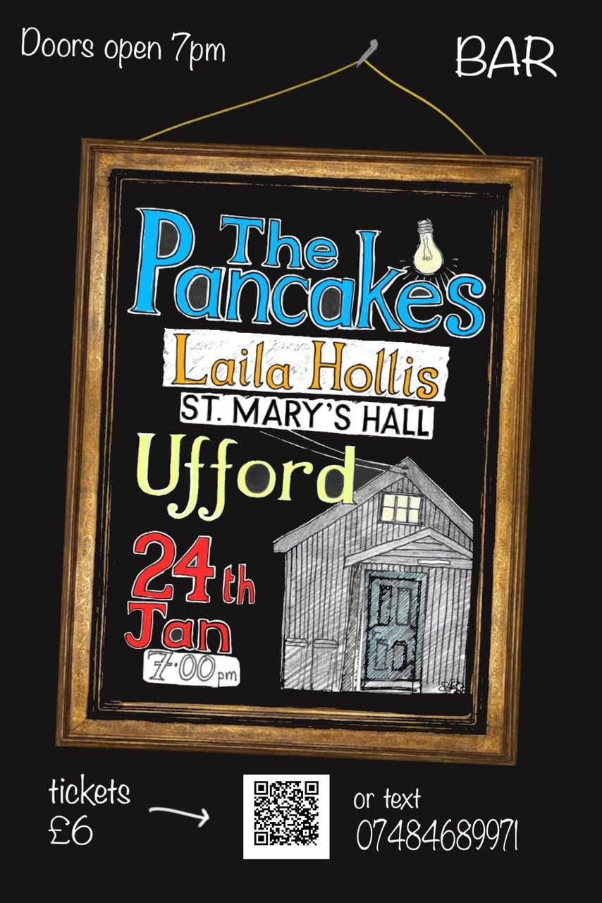 The Pancakes Come To Ufford!! (Supported by Laila Hollis)