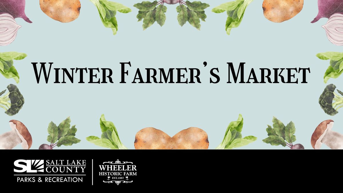 Winter Farmer's Market: Wheeler Historic Farm