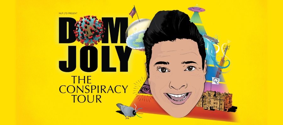 DOM JOLY: THE CONSPIRACY TOUR