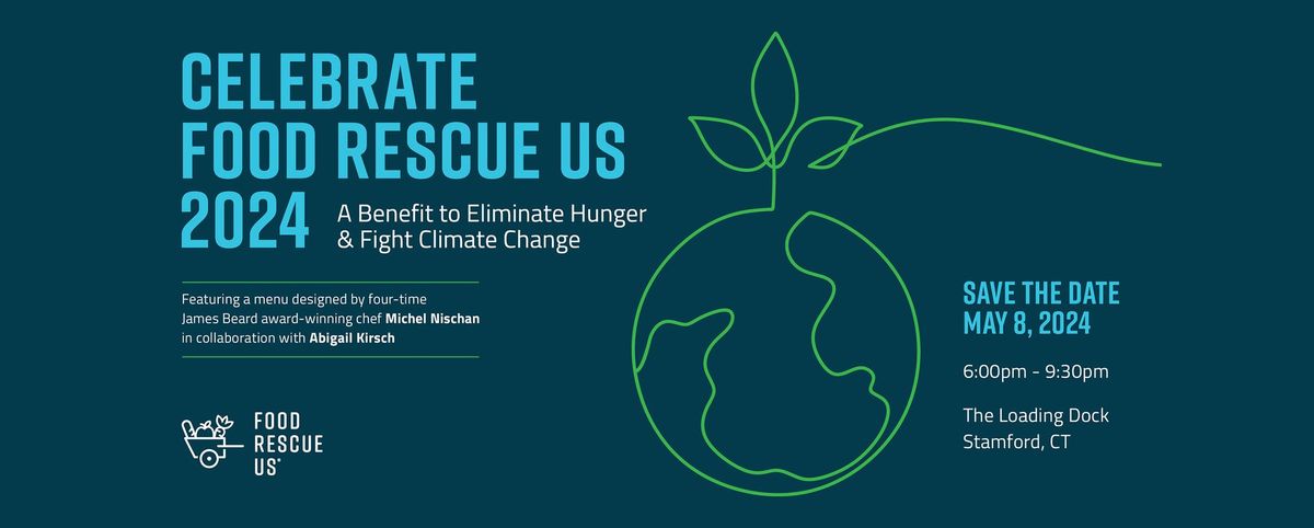 Celebrate Food Rescue US 2024- A Benefit to Eliminate Hunger & Fight Climate Change