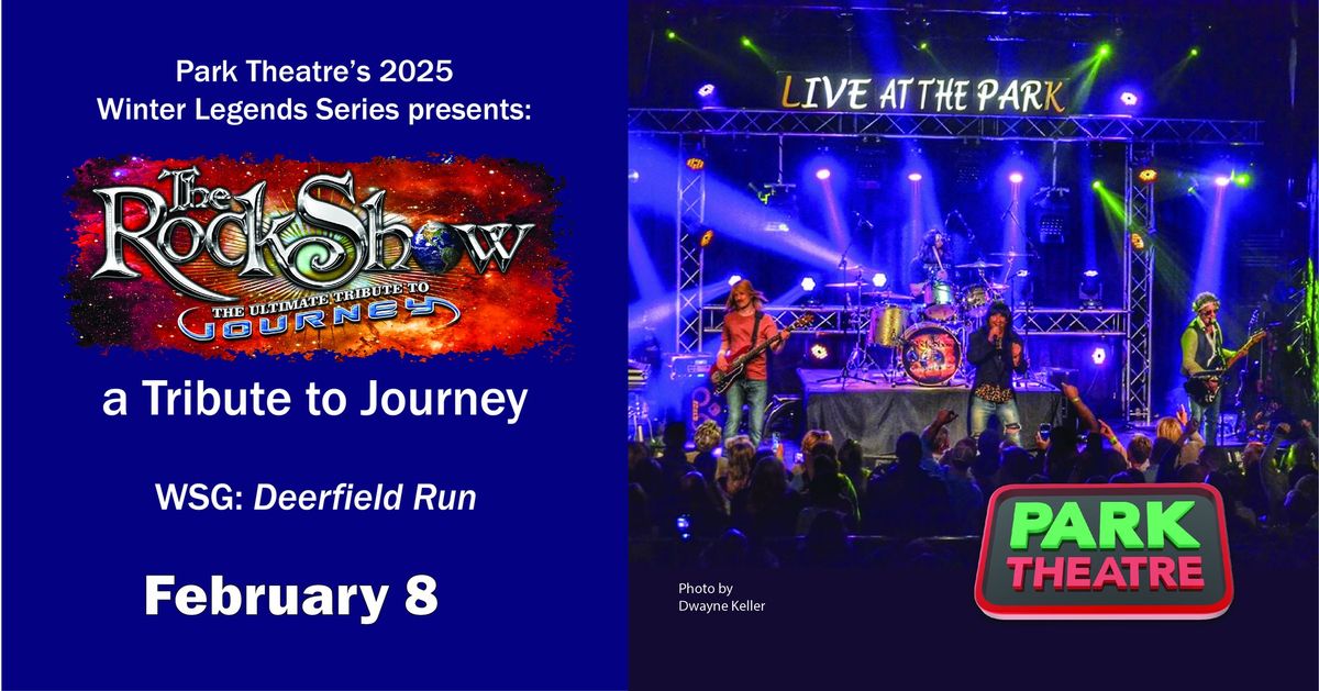 The RockShow "A Tribute to Journey" + Deerfield Run [2025 Winter Legends Series] @ Park Theatre