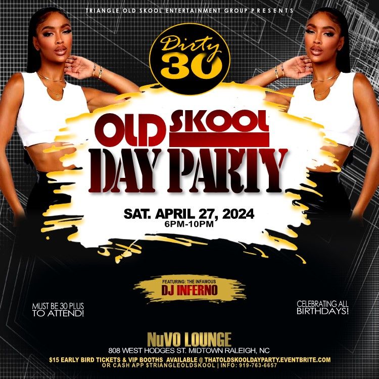 Dirty 30 Old Skool Day Party w\/DJ Inferno