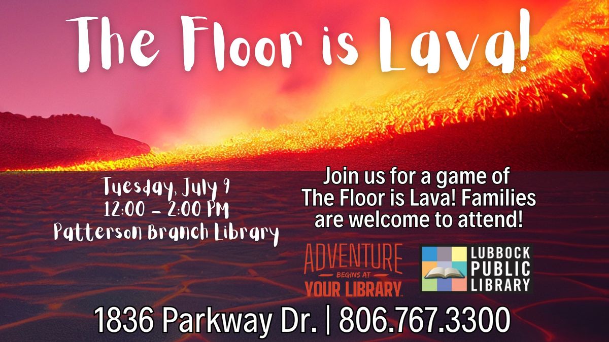 The Floor is Lava at Patterson Branch Library