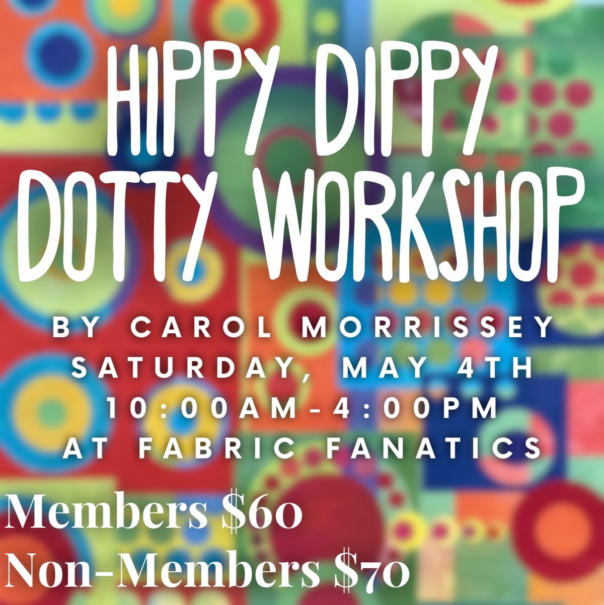 Hippy Dippy Dotty Workshop