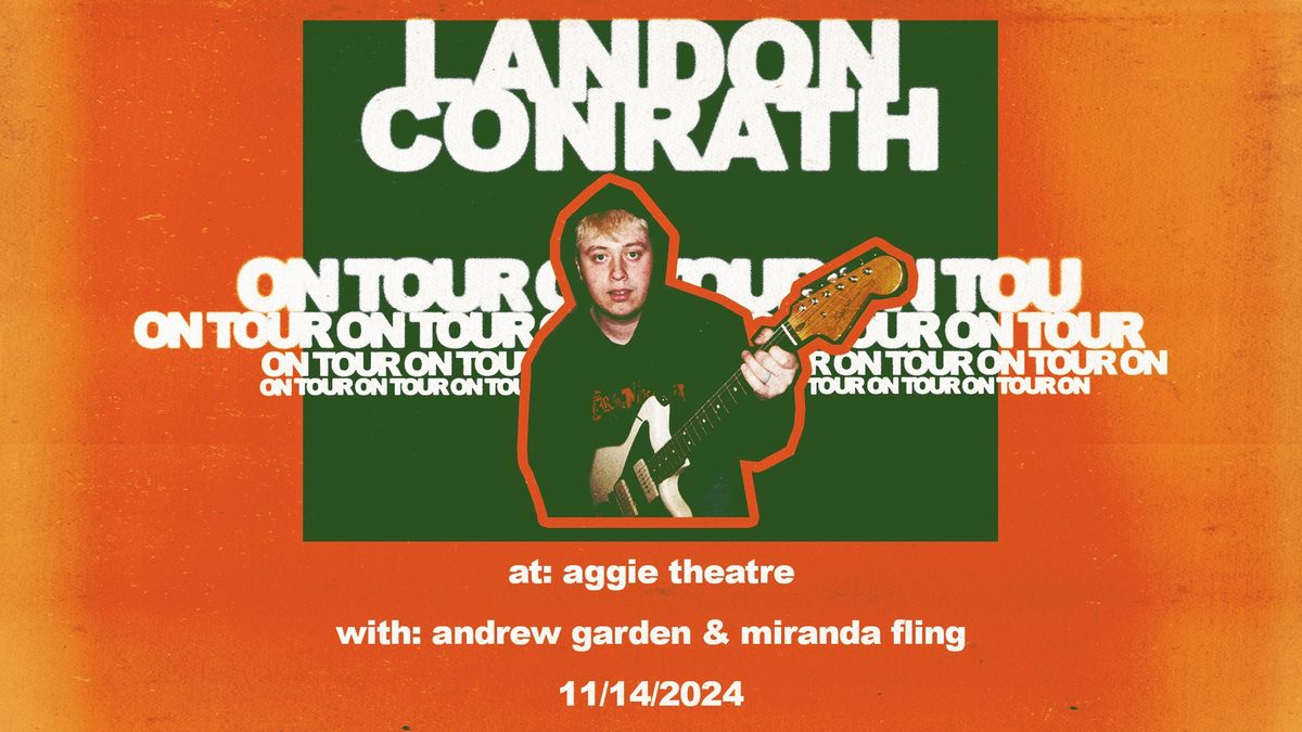 Landon Conrath w\/ Andrew Garden, Miranda Fling | Aggie Theatre