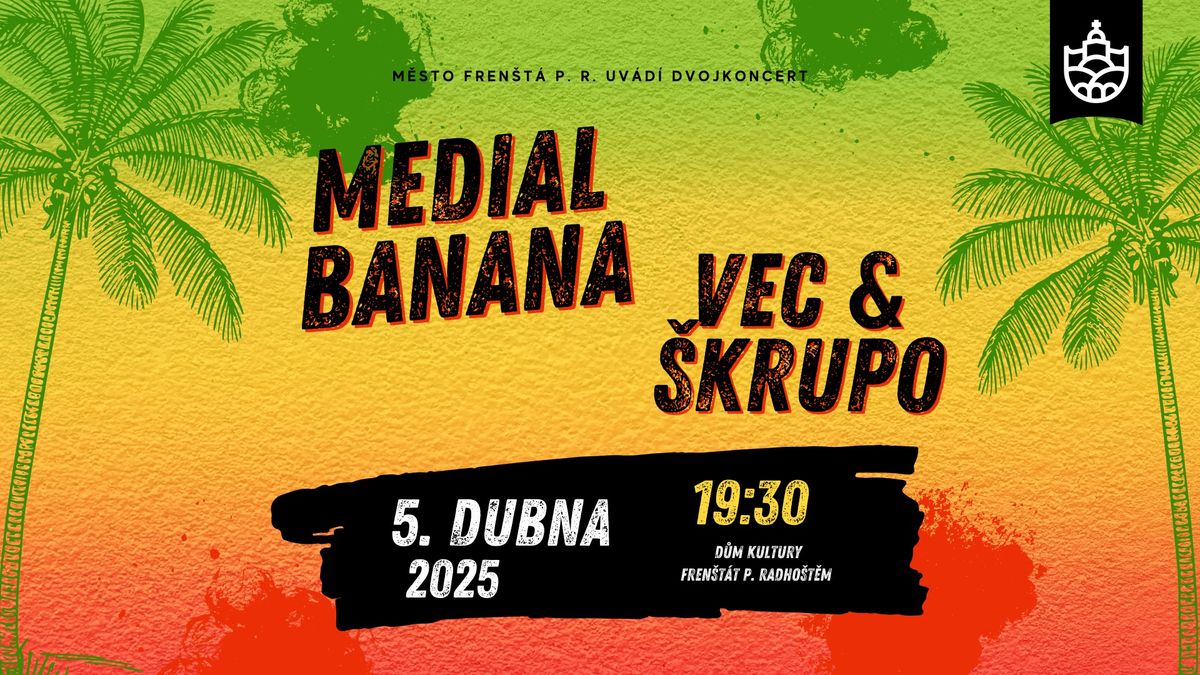 MEDIAL BANANA \/ VEC & \u0160KRUPO 