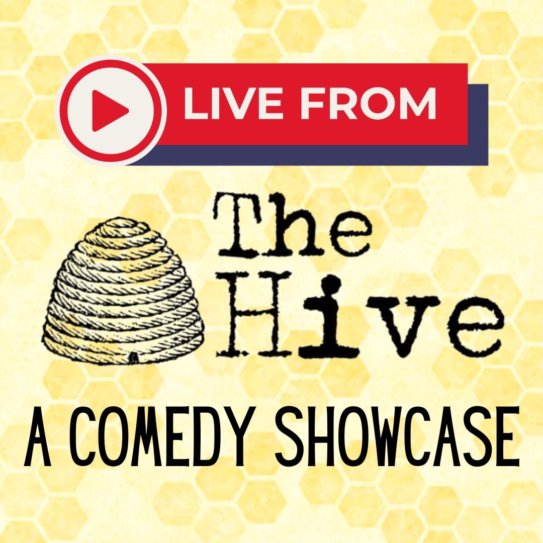 Comedy Showcase Live from the Hive