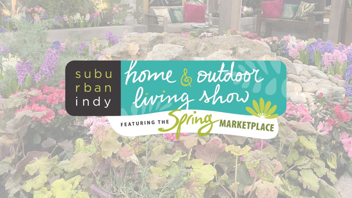 2025 Spring Home & Outdoor Living Show