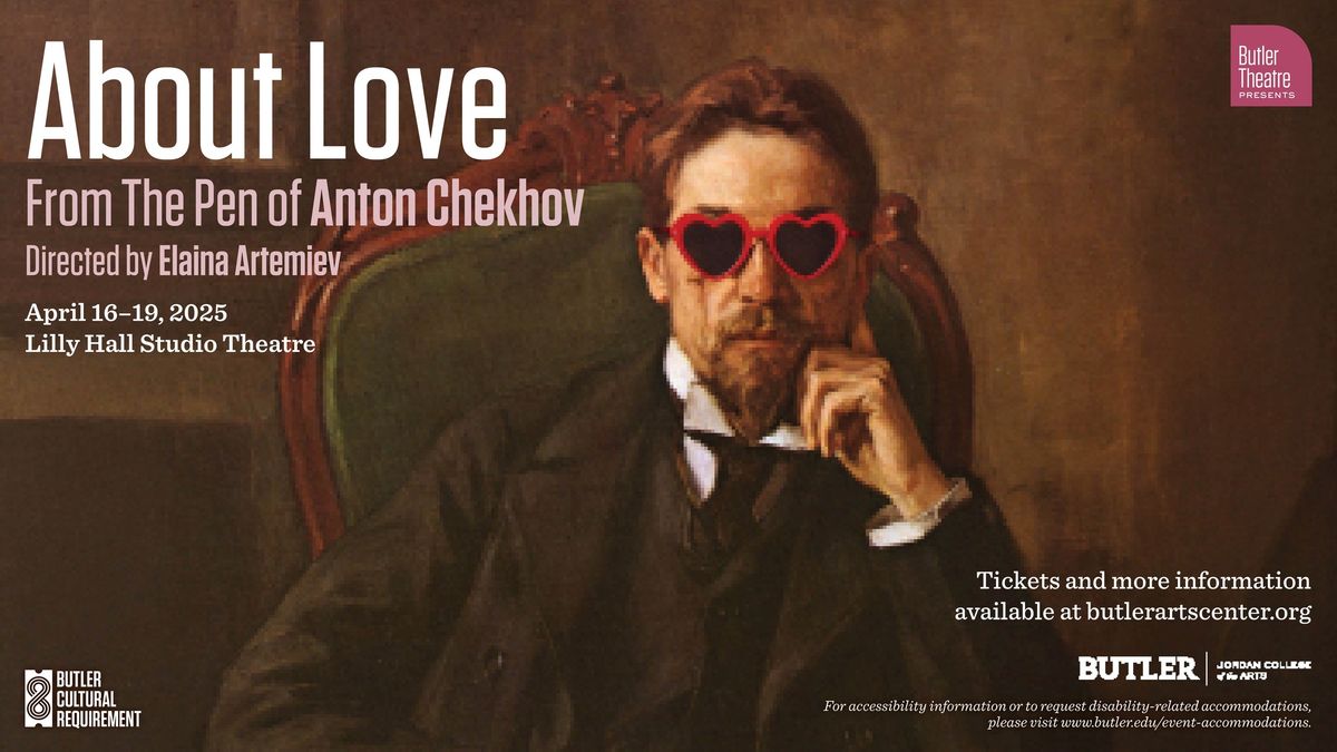 Butler Theatre Presents About Love: From The Pen of Checkhov