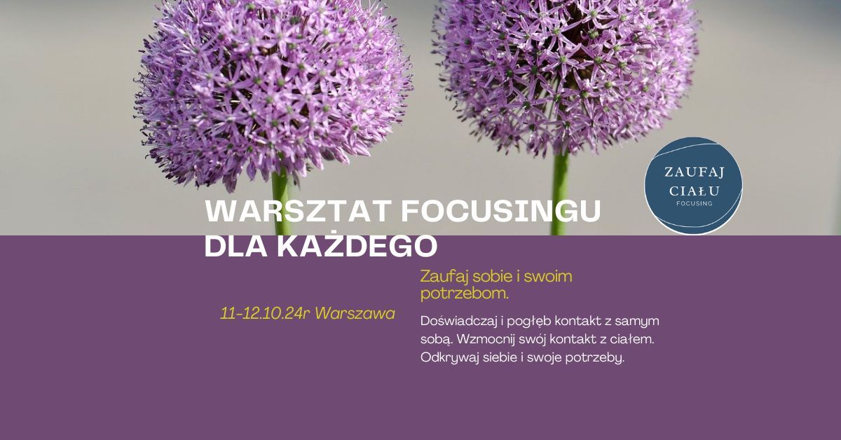 Focusing dla ka\u017cdego- warsztat nauki focusingu