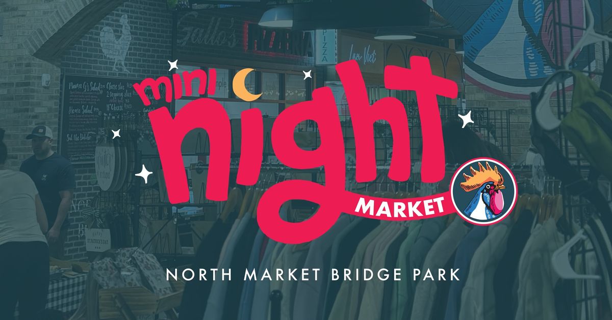 Mini Night Market at North Market Bridge Park