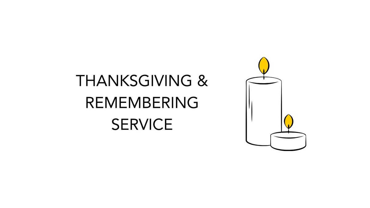 Thanksgiving & Remembering Service