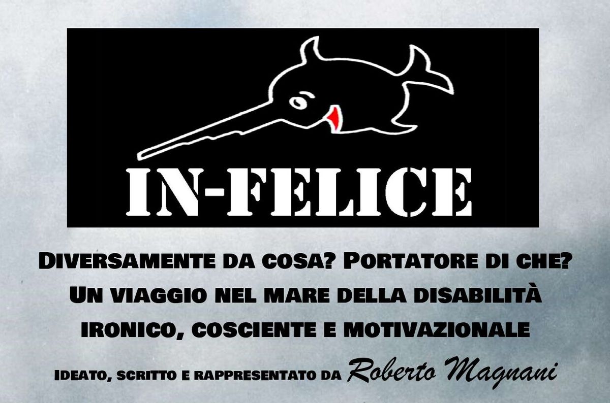 IN-FELICE | monologo\/spettacolo di e con Roberto Magnani