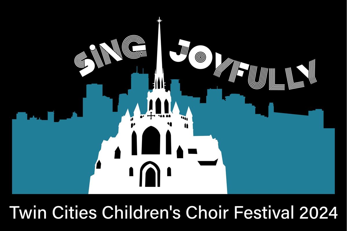 Sing Joyfully - Twin Cities Children's Choir Festival 2024