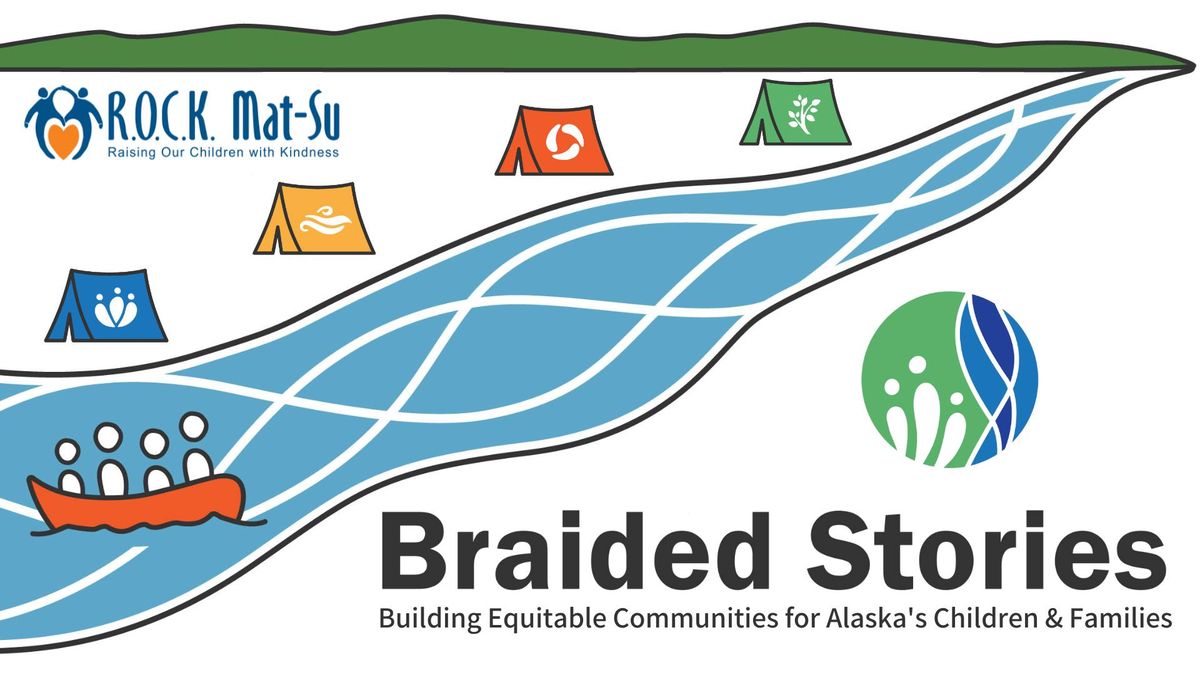 Workshop | Braided Stories: Building Equitable Communities for Alaska\u2019s Children & Families