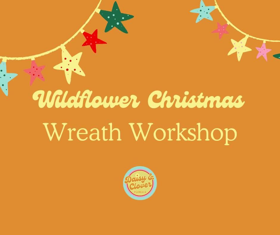 "Wildflower" Christmas Wreath Workshop