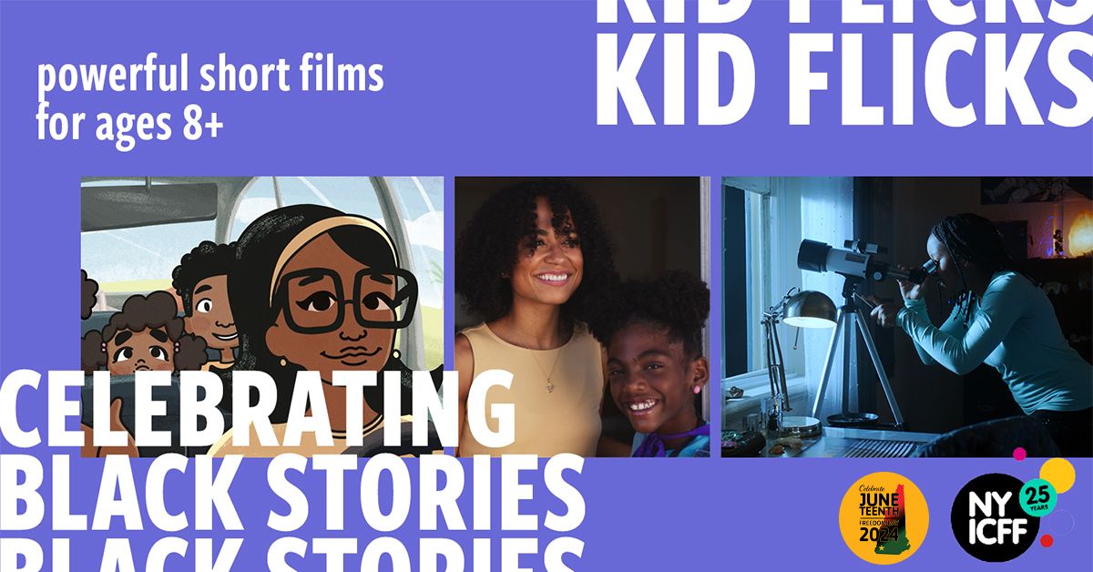 Juneteenth Celebration Event Series: Kid Flicks: Celebrating Black Stories