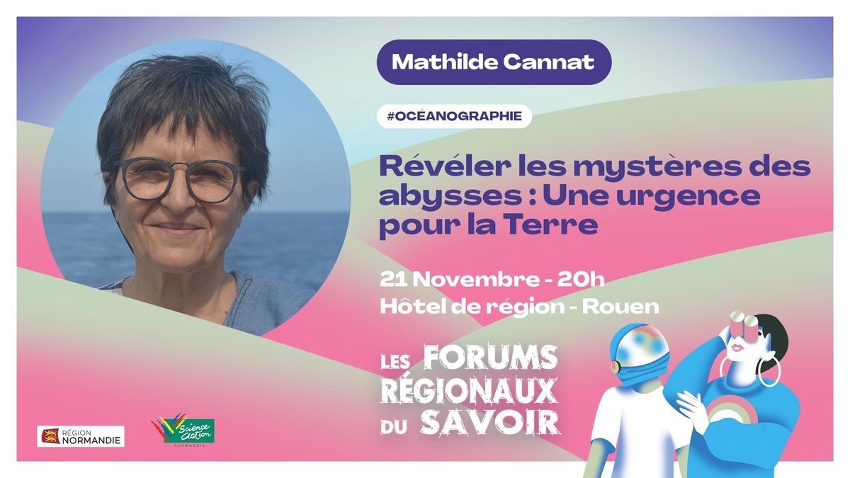 Conf\u00e9rence de Mathilde Cannat -R\u00e9v\u00e9ler les myst\u00e8res des abysses : Une urgence pour la Terre