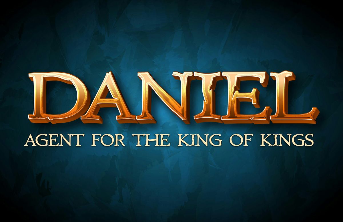 Friday Matinee 9:30am VFCA - "Daniel, Agent for the King of Kings"