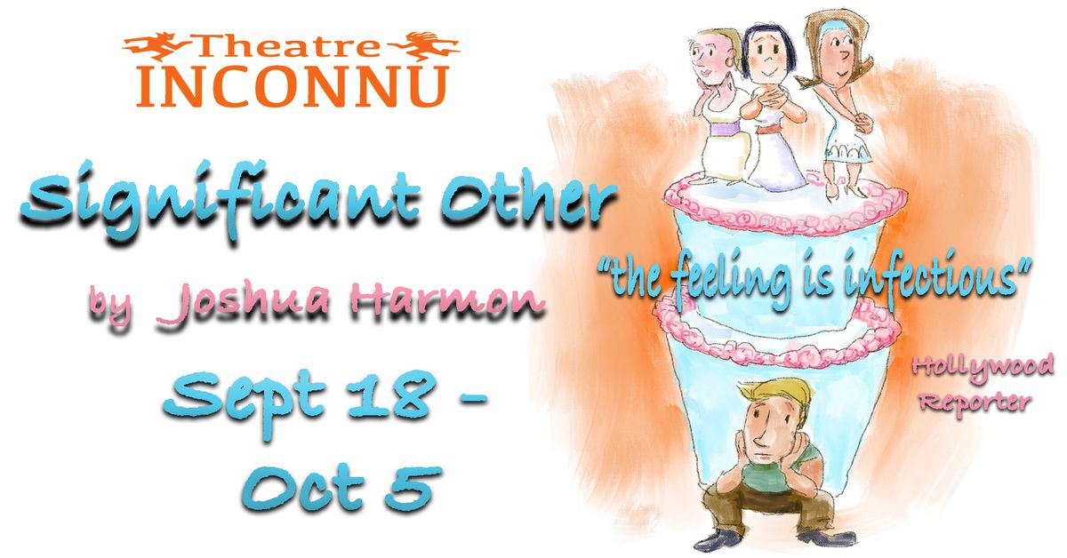 Theatre Inconnu presents Significant Other by Joshua Harmon