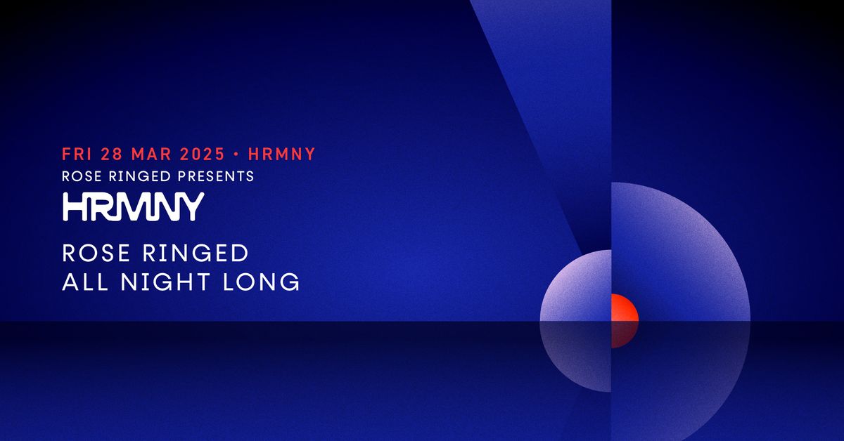 Rose Ringed presents: HRMNY - Rose Ringed all night long