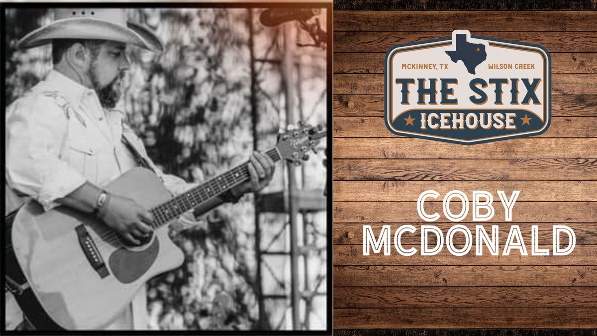 Coby McDonald LIVE at The Stix Icehouse