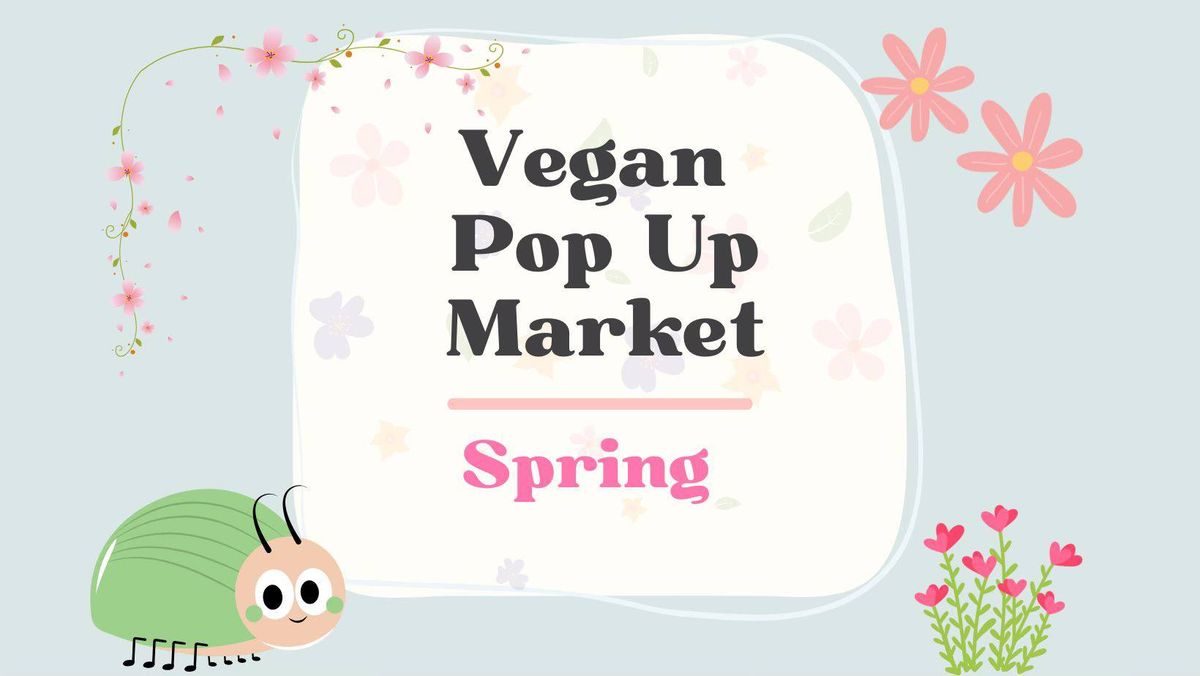 Spring | Vegan Pop Up