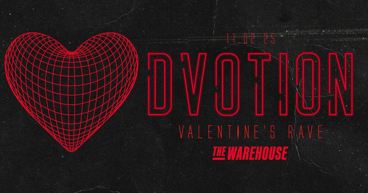 \u2666\ufe0f  DVOTION TUESDAYS \/\/ VALENTINE'S RAVE \/\/ UNITED IN MUSIC - THE WAREHOUSE \u2666\ufe0f